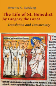 The Life of St. Benedict By Gregory the Great: Translation and Commentary