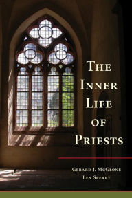 Title: The Inner Life of Priests, Author: Gerard  J. McGlone SJ