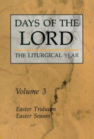 Title: Days of the Lord: Volume 3: Easter Triduum, Easter Season, Author: Various