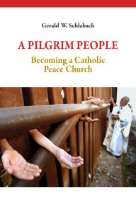 Download free it books in pdf format A Pilgrim People: Becoming a Catholic Peace Church (English Edition) 9780814644546 MOBI iBook