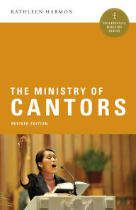 Title: The Ministry of Cantors, Author: Kathleen Harmon SNDdeN