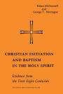 Christian Initiation and Baptism in the Holy Spirit: Evidence from the First Eight Centuries
