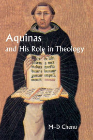 Title: Aquinas and His Role in Theology, Author: Marie Dominique Chenu