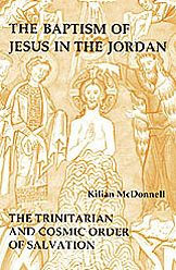 Title: Baptism of Jesus in the Jordan: The Trinitarian and Cosmic Order of Salvation, Author: Kilian McDonnell