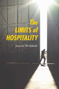 Title: The Limits of Hospitality, Author: Jessica Wrobleski