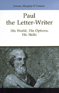 Title: Paul the Letter-Writer: His World, His Options, His Skills, Author: Jerome Murphy-O'Connor