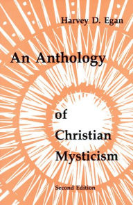 Title: An Anthology of Christian Mysticism, Author: Harvey D Egan