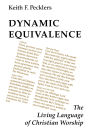 Dynamic Equivalence: The Living Language of Christian Worship