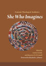 She Who Imagines: Feminist Theological Aesthetics