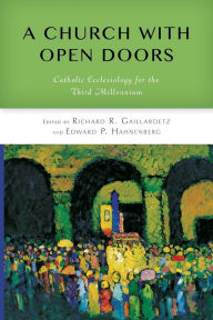 Title: Church with Open Doors: Catholic Ecclesiology for the Third Millennium, Author: Richard R Gaillardetz