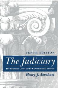 Title: The Judiciary: Tenth Edition / Edition 10, Author: Henry J. Abraham