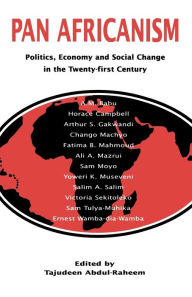Title: Pan-Africanism: Politics, Economy, and Social Change in the Twenty-First Century / Edition 1, Author: Tajudeen Abdul-Raheem