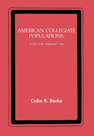 Title: American Collegiate Populations: A Test of the Traditional View, Author: Colin Burke