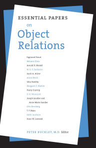 Title: Essential Papers on Object Relations / Edition 1, Author: Peter J. Buckley