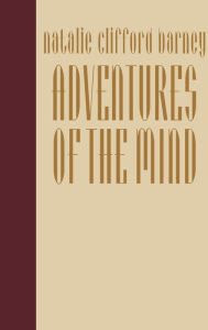 Title: Adventures of the Mind: The Memoirs of Natalie Clifford Barney, Author: Natalie Clifford Barney