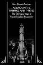 America in the Twenties and Thirties: The Olympian Age of Franklin Delano Roosevelt