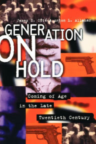Title: Generation on Hold: Coming of Age in the Late Twentieth Century, Author: James E. Cote