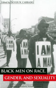 Title: Black Men on Race, Gender, and Sexuality: A Critical Reader, Author: Devon Carbado