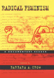 Title: Radical Feminism: A Documentary Reader, Author: Barbara A. Crow