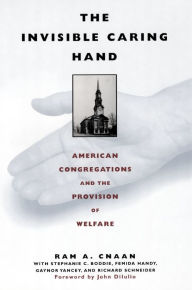 Title: The Invisible Caring Hand: American Congregations and the Provision of Welfare, Author: Ram Cnaan