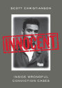 Innocent: Inside Wrongful Conviction Cases / Edition 1