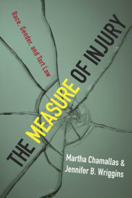 The Measure of Injury: Race, Gender, and Tort Law
