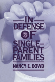 Title: In Defense of Single-Parent Families, Author: Nancy E. Dowd