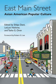 Title: East Main Street: Asian American Popular Culture, Author: Shilpa Dave