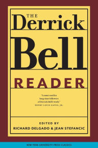 Title: The Derrick Bell Reader / Edition 1, Author: Richard Delgado