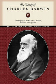 Title: The Works of Charles Darwin, Volume 11: A Monograph of the Sub-Class Cirripedia, Volume I: The Lepadidae, Author: Charles Darwin