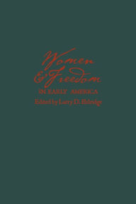 Title: Women and Freedom in Early America / Edition 1, Author: Larry Eldridge