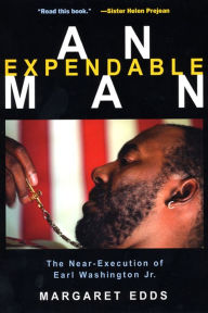 Title: An Expendable Man: The Near-Execution of Earl Washington, Jr. / Edition 1, Author: Margaret Edds
