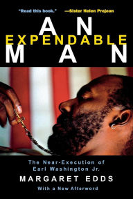 Title: An Expendable Man: The Near-Execution of Earl Washington, Jr. / Edition 1, Author: Margaret Edds