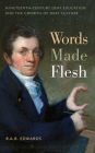 Words Made Flesh: Nineteenth-Century Deaf Education and the Growth of Deaf Culture