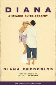 Title: Diana: A Strange Autobiography, Author: Diana Frederics