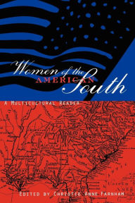 Title: Women of the American South: A Multicultural Reader / Edition 1, Author: Christie Anne Farnham