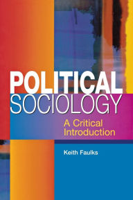 Title: Political Sociology: A Critical Introduction, Author: Keith Faulks