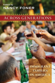 Title: Across Generations: Immigrant Families in America, Author: Nancy Foner