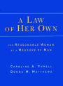 A Law of Her Own: The Reasonable Woman as a Measure of Man