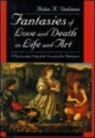 Title: Fantasies of Love and Death in Life and Art: A Psychoanalytic Study of the Normal and the Pathological, Author: Helen K Gediman