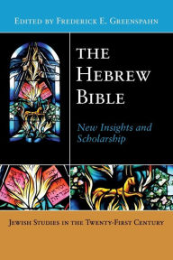 Title: The Hebrew Bible: New Insights and Scholarship, Author: Frederick E. Greenspahn
