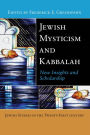 Jewish Mysticism and Kabbalah: New Insights and Scholarship