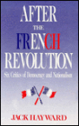 After the French Revolution: Six Critics of Democracy and Nationalism