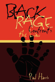 Title: Black Rage Confronts the Law / Edition 1, Author: Paul Harris