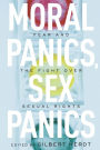 Moral Panics, Sex Panics: Fear and the Fight over Sexual Rights