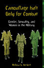 Camouflage Isn't Only for Combat: Gender, Sexuality, and Women in the Military