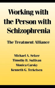 Title: Working With the Person With Schizophrenia, Author: Michael Selzer