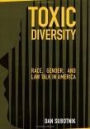 Toxic Diversity: Race, Gender, and Law Talk in America