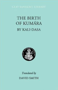 Title: The Birth of Kumara / Edition 1, Author: Kali dasa