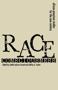 Race Consciousness: Reinterpretations for the New Century / Edition 1
